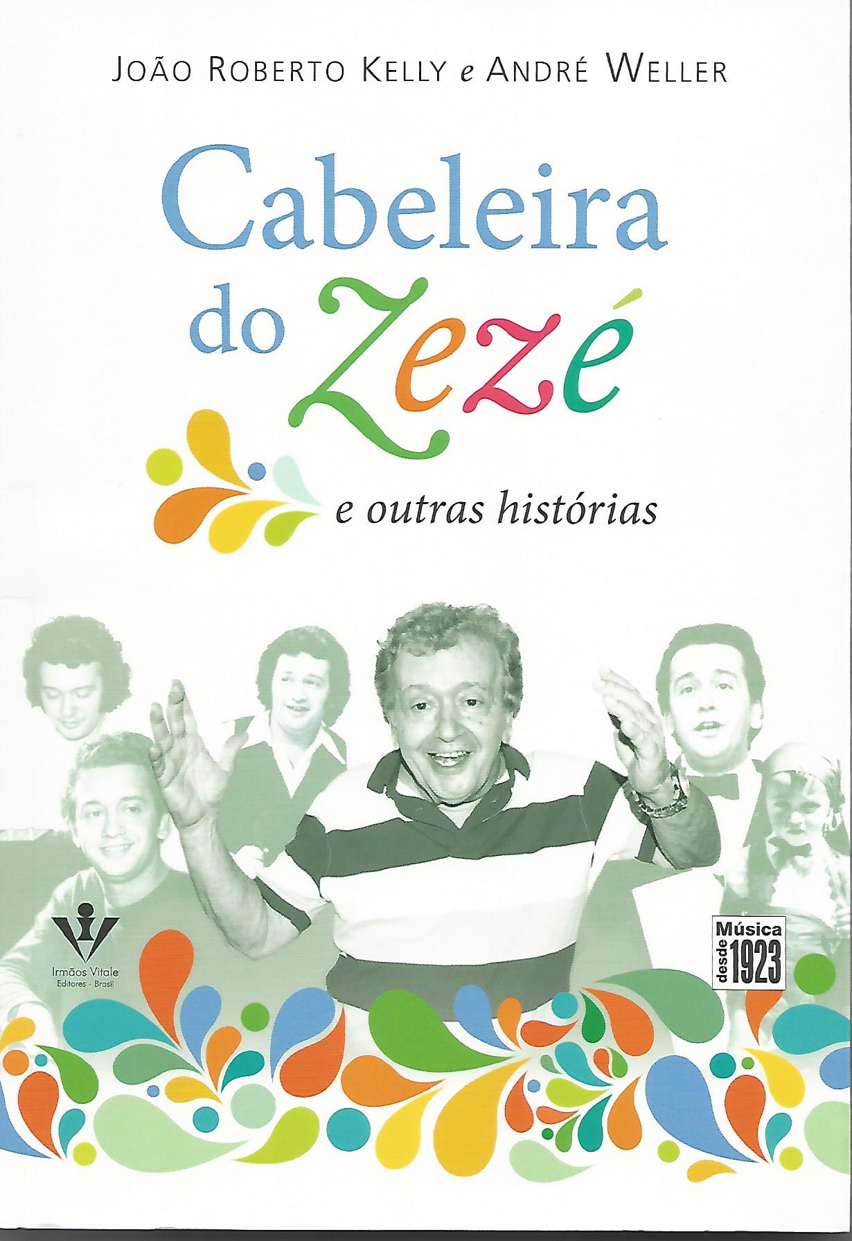 Cabeleira do Zezé: a vida de João Roberto Kelly dá um livro