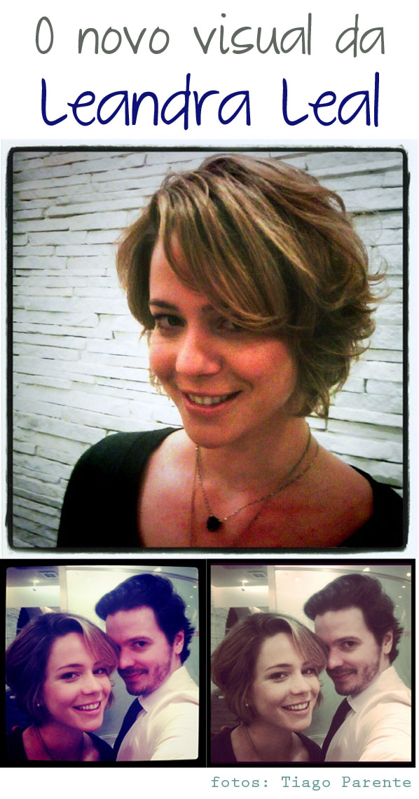 O novo visual da Leandra Leal
