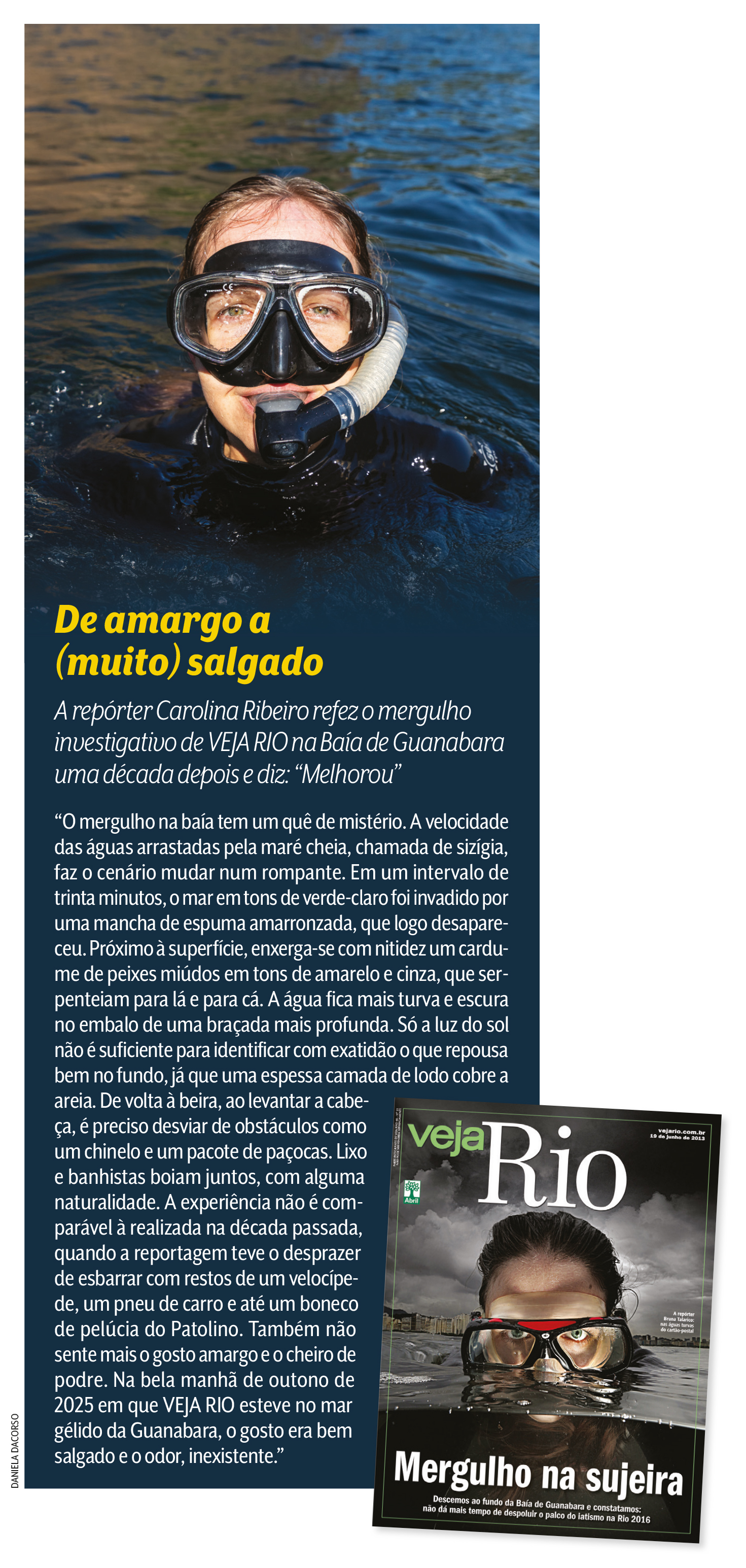 &Agrave; prova d'd&aacute;gua: mergulhamos na ba&iacute;a gelada e salagada